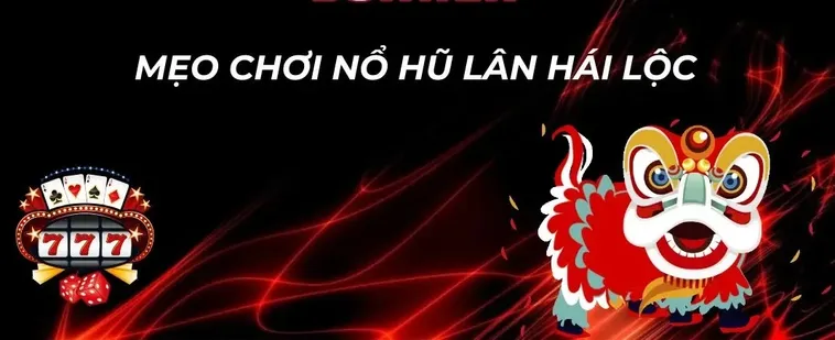 Hướng Dẫn Cách Chơi Nổ Hũ Lân Hái Lộc Tại MMlive Hiệu Quả